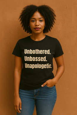 Unbothered Unbossed Unapologetic Tee-Preorder