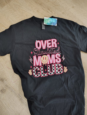 Over Stimulated Moms Tee