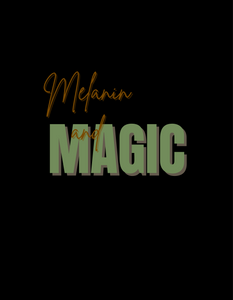 Melanin & Magic Tee-Preorder